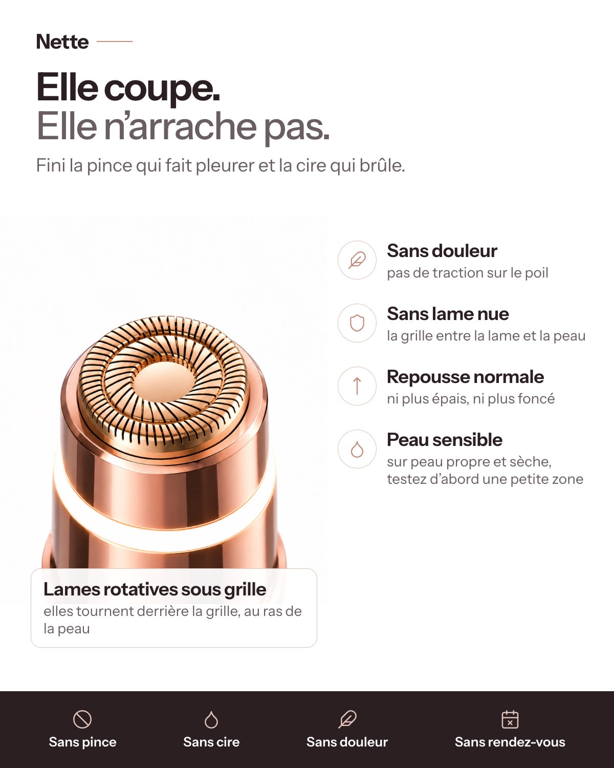 Nette · Elle coupe. Elle n'arrache pas.