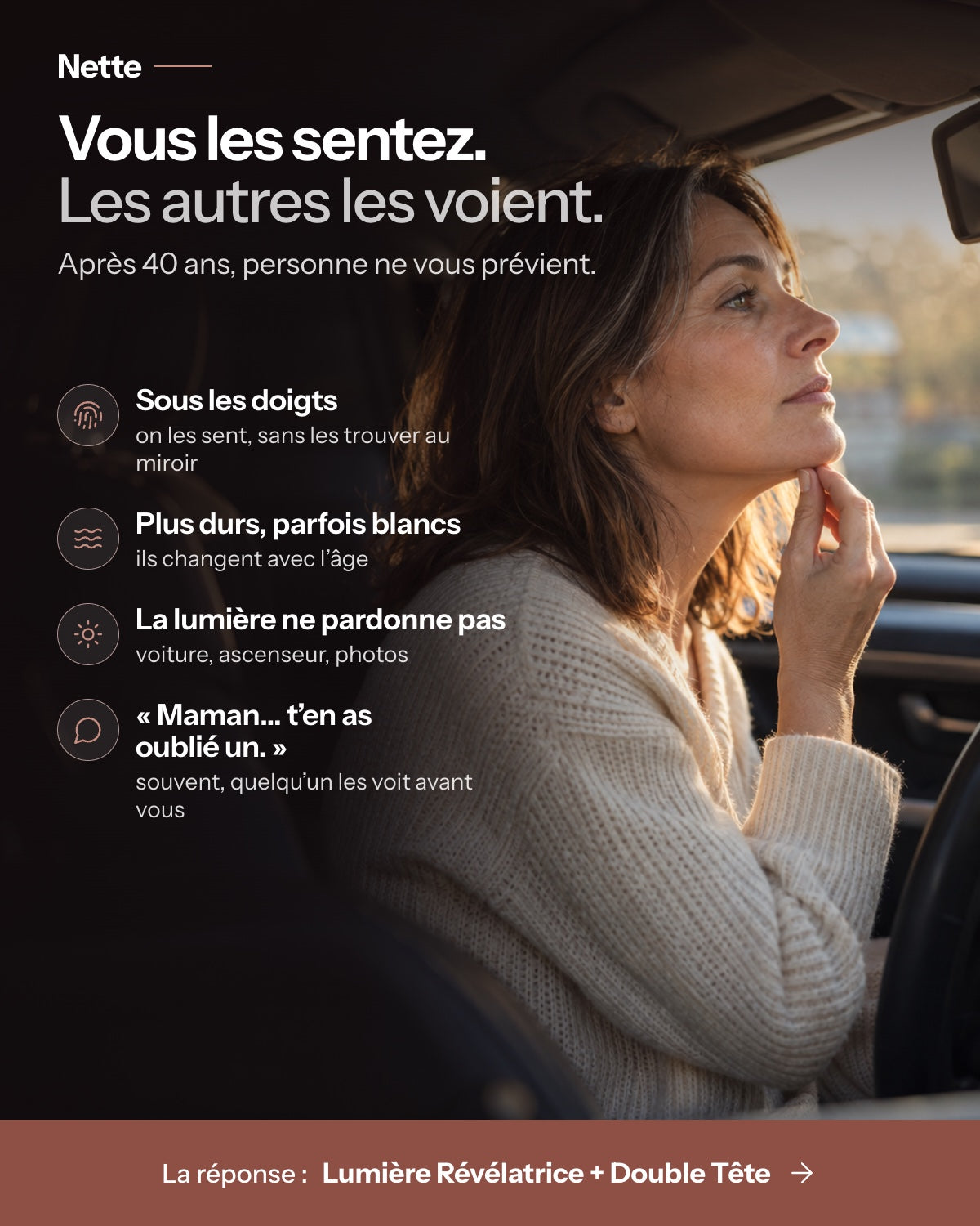 Nette · Vous les sentez. Les autres les voient.